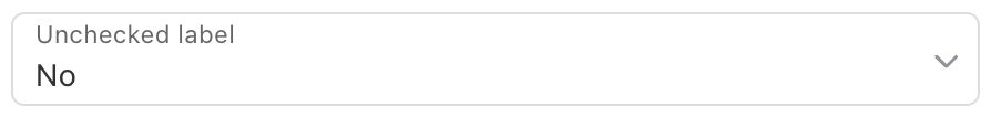 Checkbox Unchecked Label field